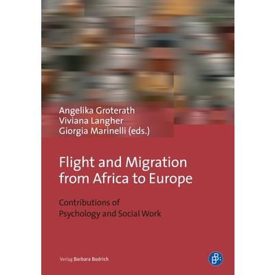 Flight and Migration from Africa to EuropeContributions of Psychology and Social Work