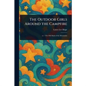 The Outdoor Girls Around the Campfire
