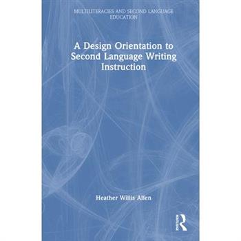 A Design Orientation to Second Language Writing Instruction