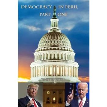 Democracy in Peril Part One