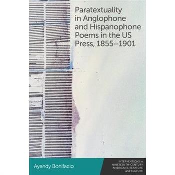 Paratextuality in Anglophone and Hispanophone Poems in the Us Press, 1855-1901