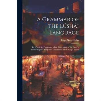 A Grammar of the L繳sh獺i Language