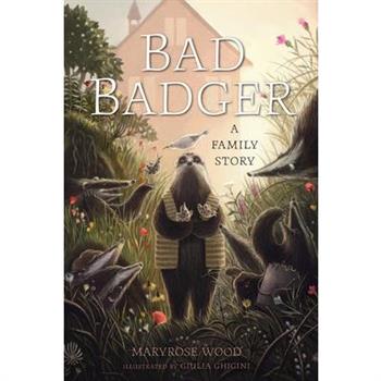 Bad Badger: A Family Story
