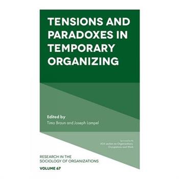 Tensions and Paradoxes in Temporary Organizing