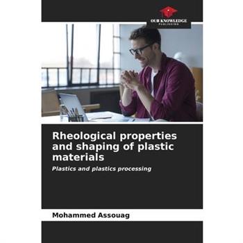 Rheological properties and shaping of plastic materials