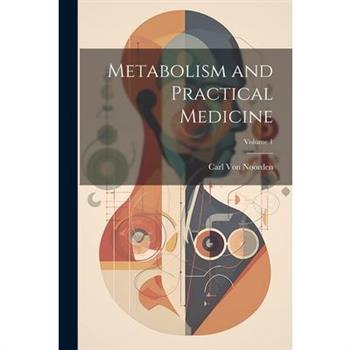Metabolism and Practical Medicine; Volume 1