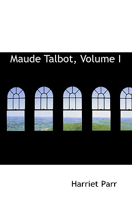 Maude Talbot, Volume I
