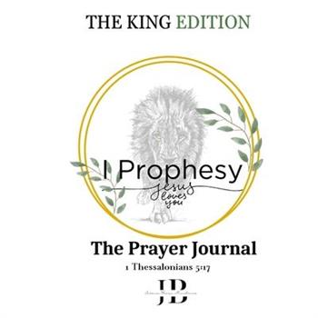 I Prophesy, Jesus Loves You (King Edition)