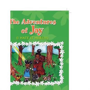 The Adventures of Jay (I HATE IT HERE!!!)