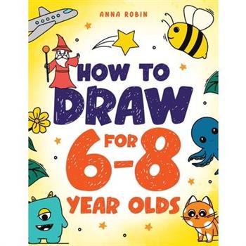 How to Draw for 6-8 Year Olds