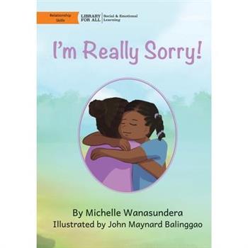 I'm Really Sorry!
