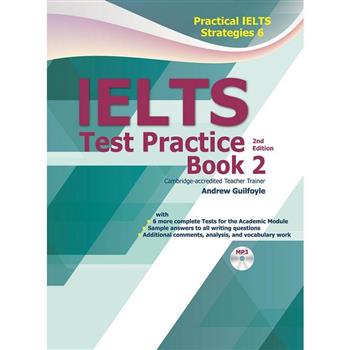 Practical IELTS Strategies 6: IELTS Test Practice Book 2- 2/e