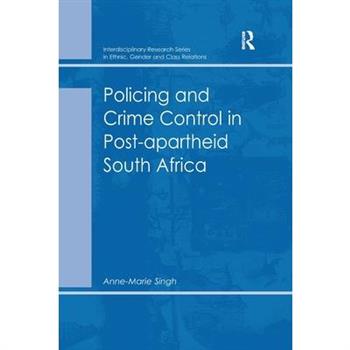 Policing and Crime Control in Post-Apartheid South Africa
