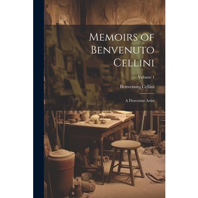 Memoirs of Benvenuto Cellini