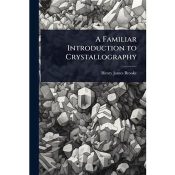 A Familiar Introduction to Crystallography