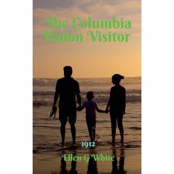The Columbia Union Visitor (1912)