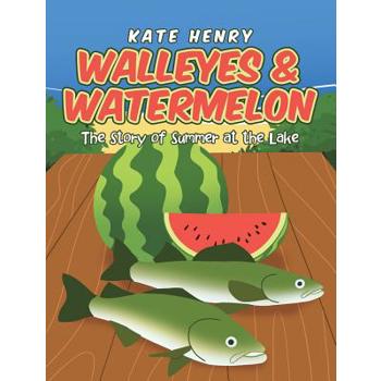 Walleyes & Watermelon