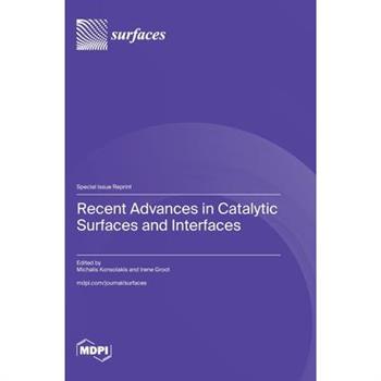 Recent Advances in Catalytic Surfaces and Interfaces