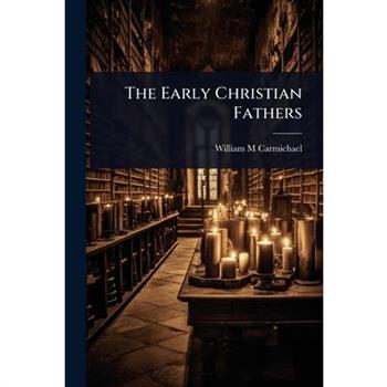 The Early Christian Fathers