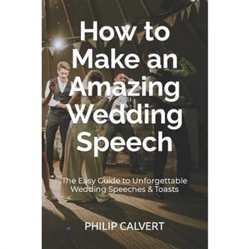 How to Make an Amazing Wedding Speech