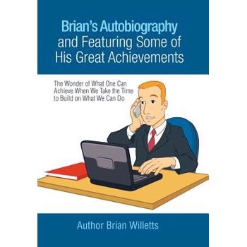 Brian Autobiography and Featuring Some of His Great Achievements