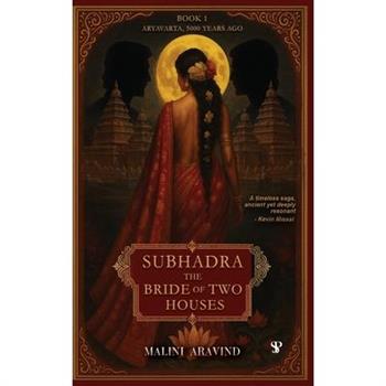 Subhadra - The Bride of Two Houses