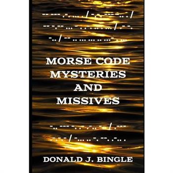 Morse Code Mysteries and Missives