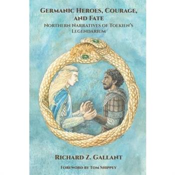 Germanic Heroes, Courage, and Fate