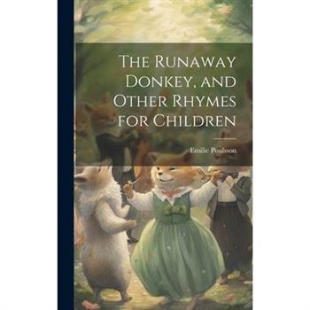 The Runaway Donkey, and Other Rhymes for Children