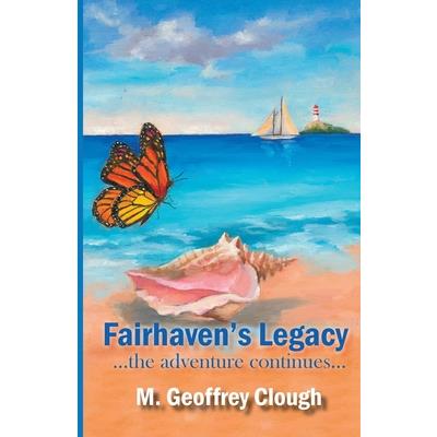 Fairhaven's Legacy ...the adventure continues...