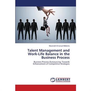 Talent Management and Work-Life Balance in the Business Process