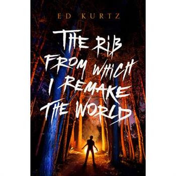 The Rib from Which I Remake the World