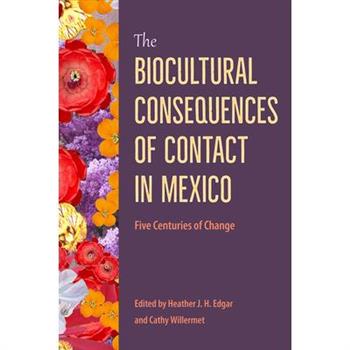 The Biocultural Consequences of Contact in Mexico