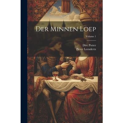 Der Minnen Loep; Volume 1