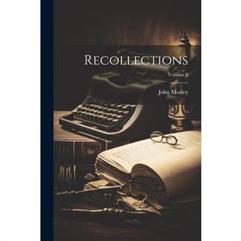 Recollections; Volume 2