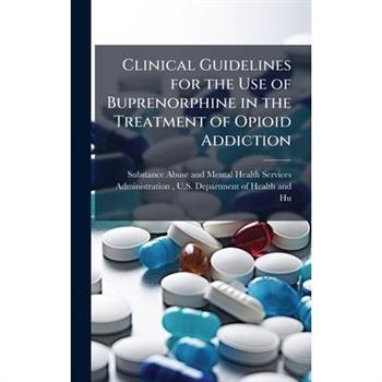 Clinical Guidelines for the Use of Buprenorphine in the Treatment of Opioid Addiction
