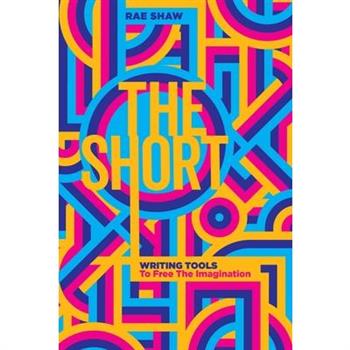 The Short: Personal Writing Tools to Free the Imagination