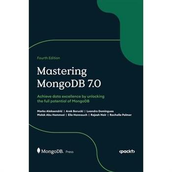 Mastering MongoDB 7.0 - Fourth Edition