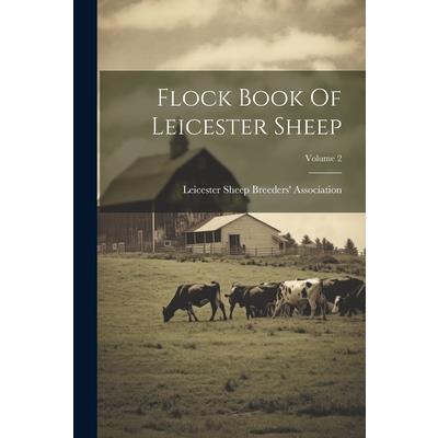 Flock Book Of Leicester Sheep; Volume 2