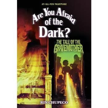 The Tale of the Gravemother (Are You Afraid of the Dark #1)