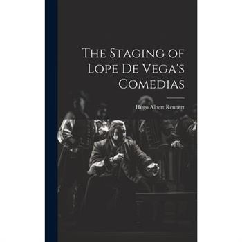 The Staging of Lope de Vega's Comedias
