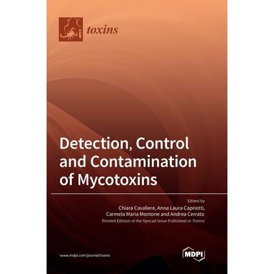 Detection, Control and Contamination of Mycotoxins