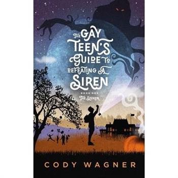 The Gay Teen's Guide to Defeating a Siren