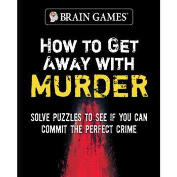 Brain Games - How to Get Away with Murder (320 Pages)