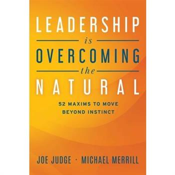 Leadership Is Overcoming the Natural