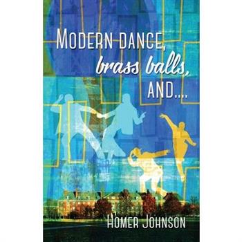 Modern Dance, Brass Balls, and....