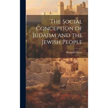 The Social Conception of Judaism and the Jewish People