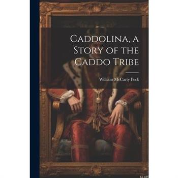 Caddolina, a Story of the Caddo Tribe