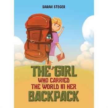 The Girl Who Carried the World in Her Backpack