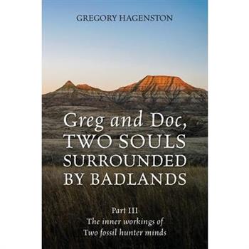 Greg and Doc III, Two Souls Surrounded by Badlands